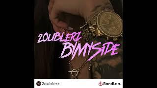 2oublerz- ByMySide (Prod by Heartf3lt x Vogo)