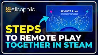 Ultimate Guide: How to Use Steam Remote Play Together - Play Any Game with Friends Anywhere!