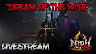 Nioh 2 - Dream of the Wise Livestream #1