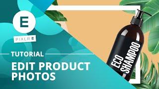 How to edit product photos in Pixlr E