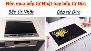 So sánh bếp từ Đức và bếp từ Nhật. Nên mua loại nào?