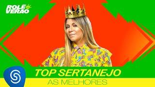 Top Sertanejo - As Mais Tocadas -​ Hits Sertanejos - As Melhores do Sertanejo 2023