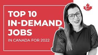 Top 10 In-demand jobs in Canada for 2022