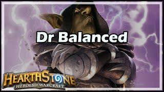 [Hearthstone] Dr Balanced