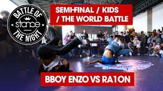 Bboy Enzo (FRA) vs Raion (JAP) [Kids Top4] // The World Battle x stance