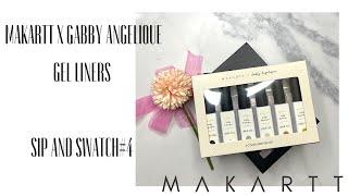 #4 SIP AND SWATCH MAKARTT X GABBY ANGELIQUE GEL LINERS