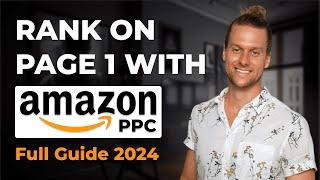 Full Course on Amazon Ads for 2024: How to Rank on Page One Using Amazon PPC