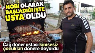 Hobi Olarak Başladığı Cağ Döneri Yapımında Usta Oldu