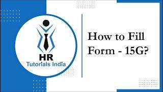 Form 15G for PF Withdrawal | How to Fill Form 15G for PF Withdrawal? | HR Tutorials India | Form 15G