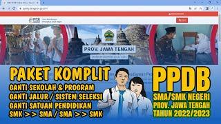 Merubah Program keahlian dan Jalur Pendaftaran PPDB SMA/SMK Negeri Provinsi Jawa Tengah 2022/2023