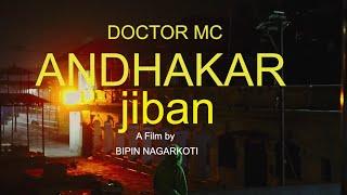 Doctor Mc || Andhakar jiban || Official music video || Prod by@STVRBOY visual by@bipinnagarkoti0