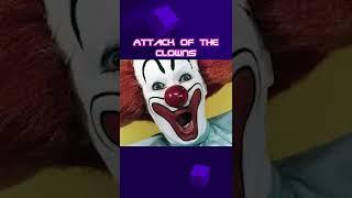 Attack of The Clowns