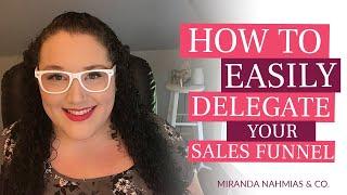 How to Easily Delegate Your Sales Funnel Creation