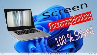Fix Screen Flickering Problem on Windows 11/10 | Screen Flickering In Laptops and PC |