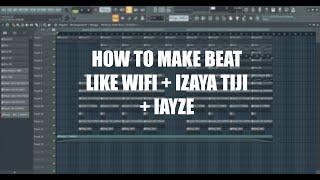 HOW TO MAKE BEAT LIKE WIFI + IZAYA TIJI + IAYZE TUTORIAL (PROD. @H4TECANCEL)