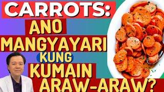 Carrots: Ano Mangyayari Kung Kumain Araw-araw? - By Doc Willie Ong (Internist and Cardiologist)