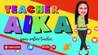 Welcome to Teacher Aika's Youtube Channel :) Let's learn and grow together! :)