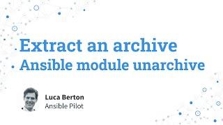 Extract an archive - Ansible module unarchive