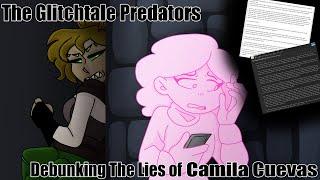 The Glitchtale Predators - Debunking The Lies of Camila Cuevas