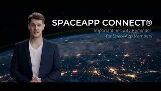 Important Security Reminder for SpaceApp Connect® Members