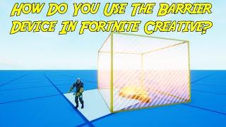 How Do You Use The Barrier Device In Fortnite Creative