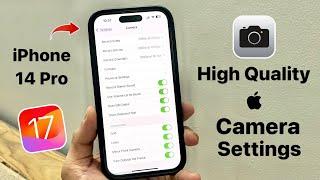 iPhone 14 Pro Top Best Camera Settings on iOS 17 - High Quality Camera Settings