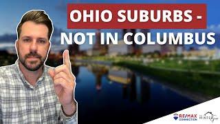 Where to Live in Ohio- The Best Suburbs Outside of Columbus