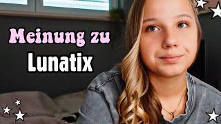 Was ich über LUNATIX denke  HEY ISI #heyisi #lunatix