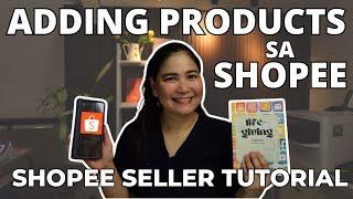 PAANO MAG ADD NG PRODUCTS SA SHOPEE - Product Listing (Shopee Seller Tutorial)