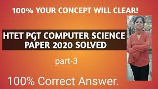 20.3 | HTET PGT COMPUTER SCIENCE PAPER 2020 SOLVED WITH DETAILED EXPLANATION | PART-3