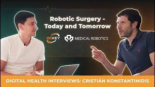 Robotic Surgery - Today and Tomorrow. Digital Health Interviews: Cristián Konstantinidis