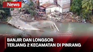 Banjir dan Longsor Terjang Dua Kecamatan di Pinrang, Sulawesi Selatan - iNews Today 10/05