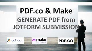 Generate PDF from Jotform Submission using PDF.co and Make