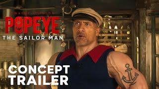 POPEYE: Live Action Movie – Teaser Trailer – Dwayne Johnson