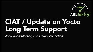 CIAT / Update on Yocto Long Term Support - Jan-Simon Moeller, The Linux Foundation