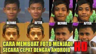 MEMBUAT FOTO BURAM MENJADI HD DENGAN ANDROID