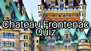  Chateau Frontenac Quiz: Test Your Knowledge on This Iconic Hotel!