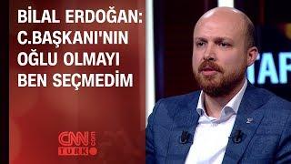 Bilal Erdoğan: Cumhurbaşkanı'nın oğlu olmayı ben seçmedim