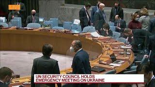 UN Security Council Holds Emergency Meeting on Ukraine