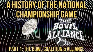 A History of the National Championship Game | Part 1: The Bowl Coalition & Bowl Alliance