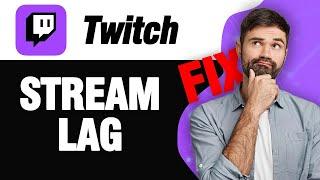 How To Fix Twitch App Stream Lag | Easy Quick Solution