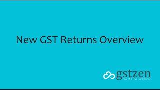 New GST Returns Overview - GSTZen