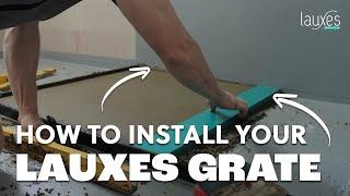 How to install your Lauxes Grates