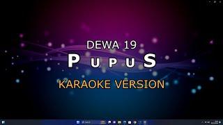 DEWA 19 - PUPUS | KARAOKE HD BY GLITZ ( LOW KEY )