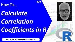 How To... Calculate Correlation Coefficients in R #79