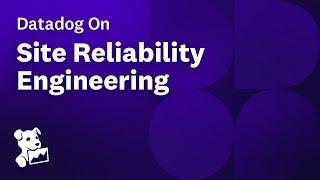 Datadog On Site Reliability Engineering