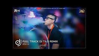 NONSTOP VIỆT MIX 2021 - Full Track DJ Tilo Remix 2021 Hay Nhất - Việt Mix Deep 2021 | Kênh DJ