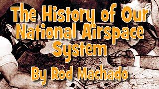 The History of Our National Airspace System for Pilots