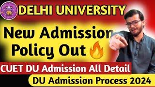 Delhi University New Admission Policy Out| CUET DU Admission All Detail | DU Admission Process 2024