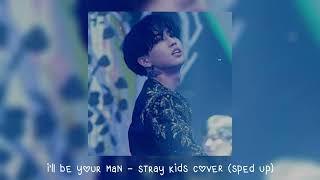 i’ll be your man - stray kids cover (𝒔𝒑𝒆𝒅 𝒖𝒑)